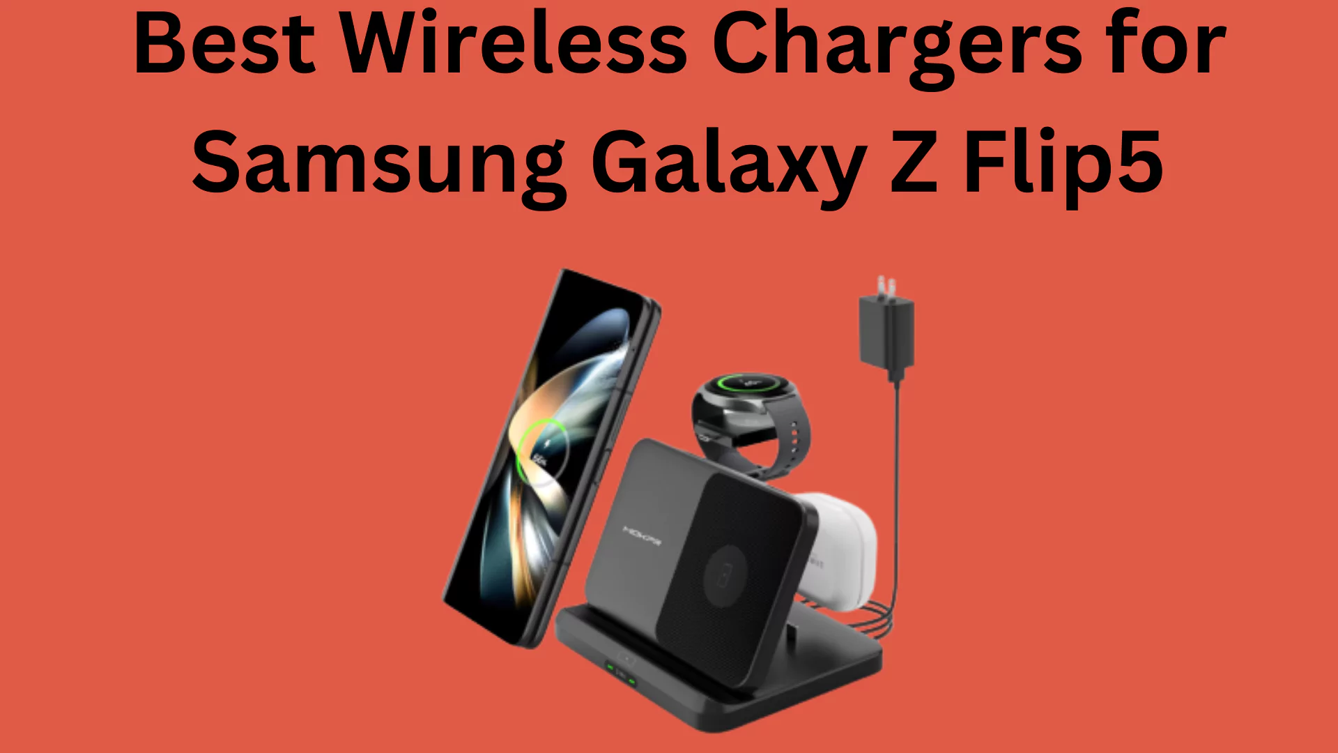 5 Best Samsung Galaxy Z Flip 5 Wireless Chargers