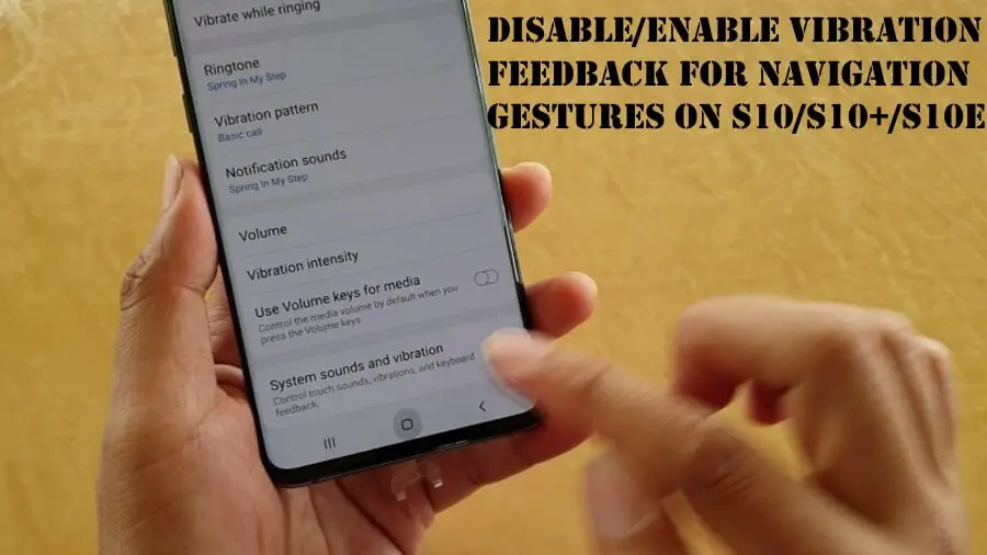 Disable Enable Vibration Feedback for Navigation Gestures on Samsung S10