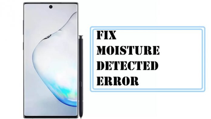 Fix Moisture Detected Error on Samsung Note 10
