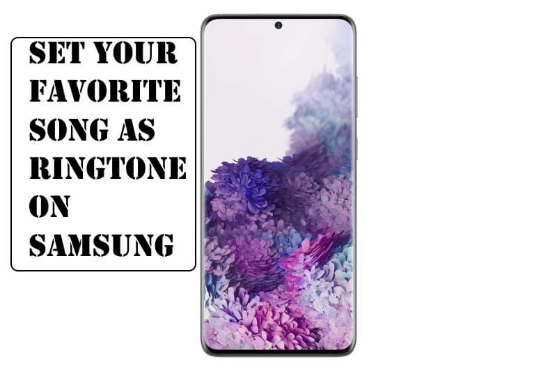 How to Set Custom Ringtone on Samsung S20, S20Plus