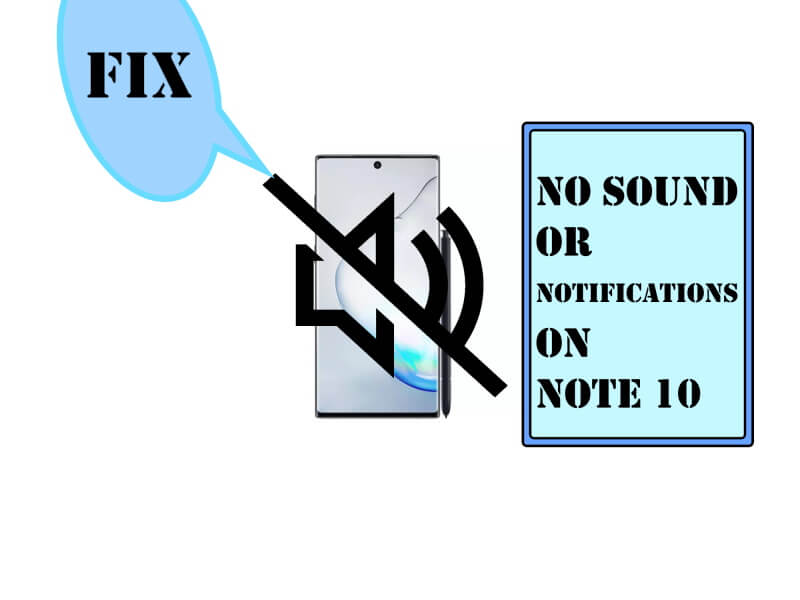 No Sound or Notifications on Note 10