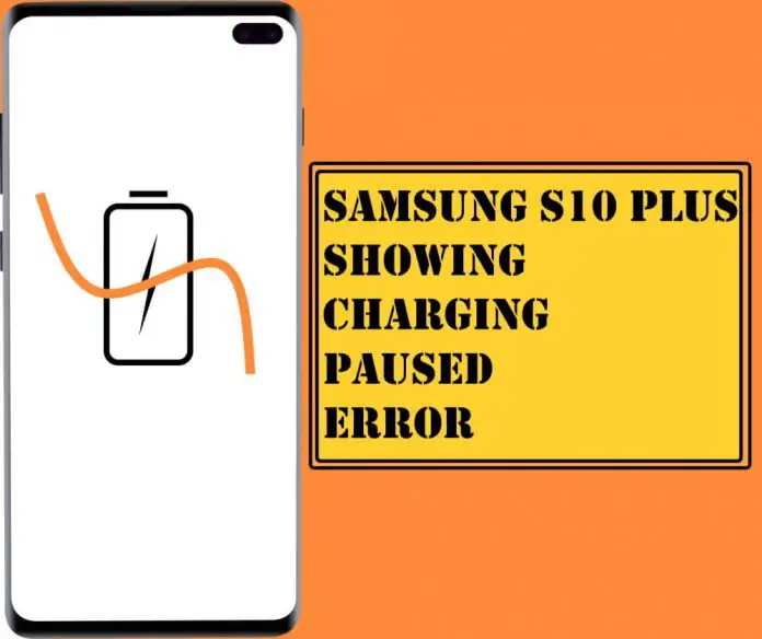 Samsung S10 Showing Charging Paused Error