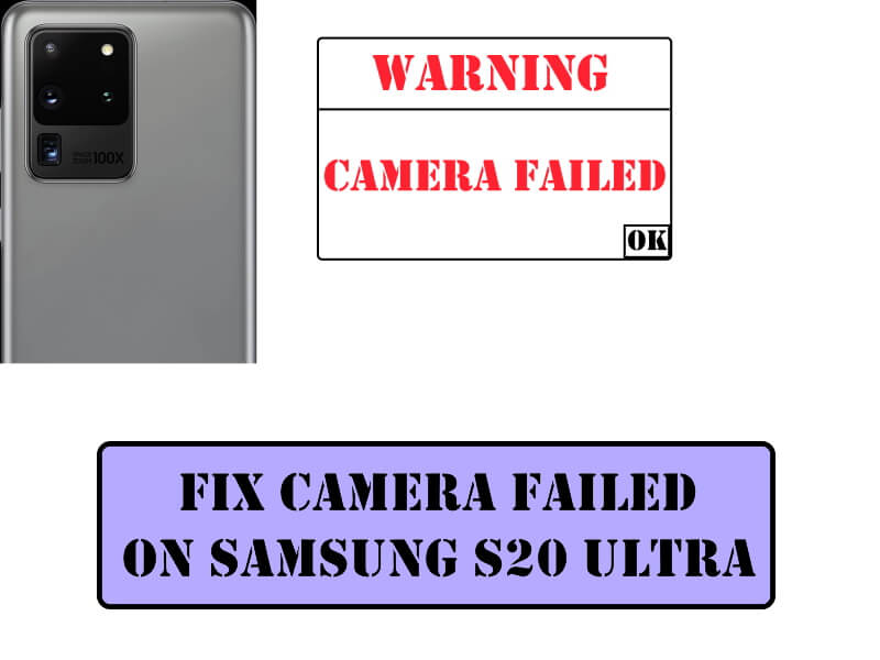 Fix Samsung S20 Ultra Warning Camera Failed