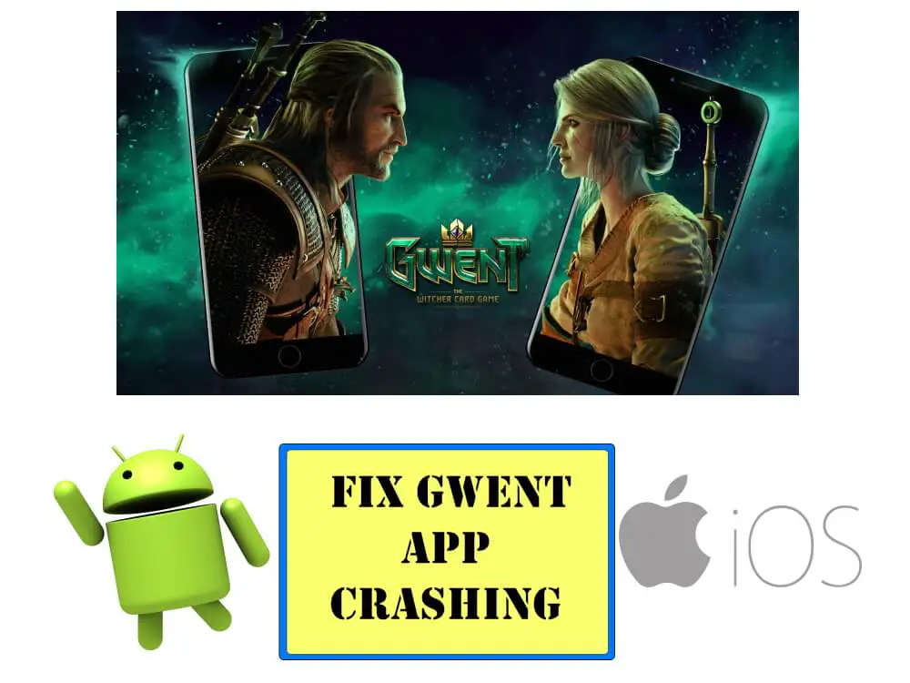 GWENT Android Crashing, GWENT iPhone Crashing