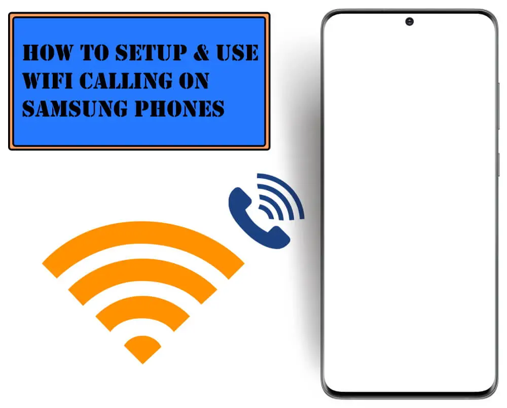 How to Setup and Use Wifi Calling on Samsung Phones