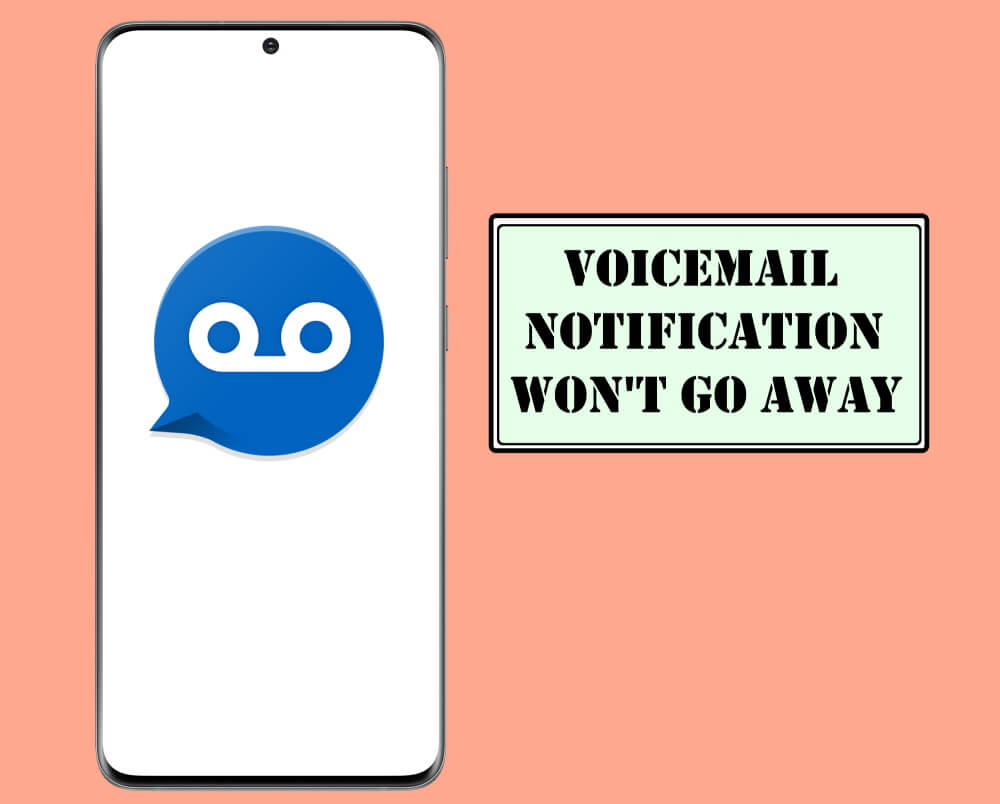 Voicemail Notification Won't Go Away on Samsung S20