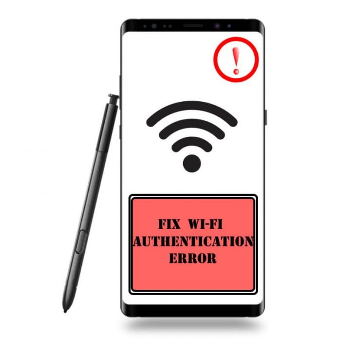 What is Wi-Fi Authentication Error on Samsung How Do I Fix This