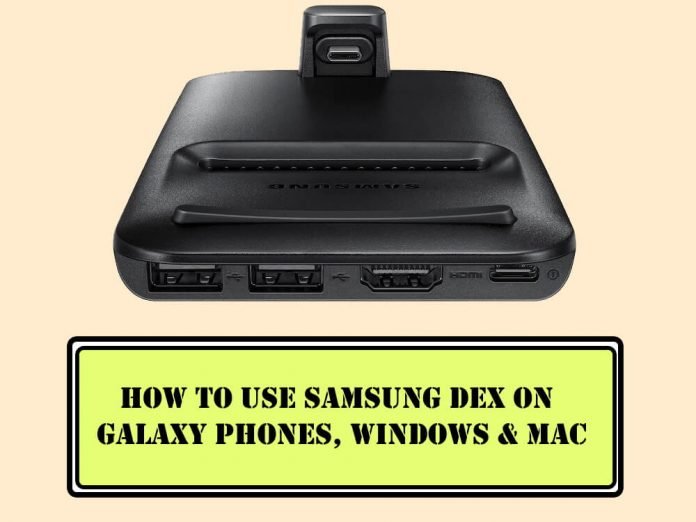 Best Way to Use Samsung DeX on Galaxy Phones, Windows, Mac