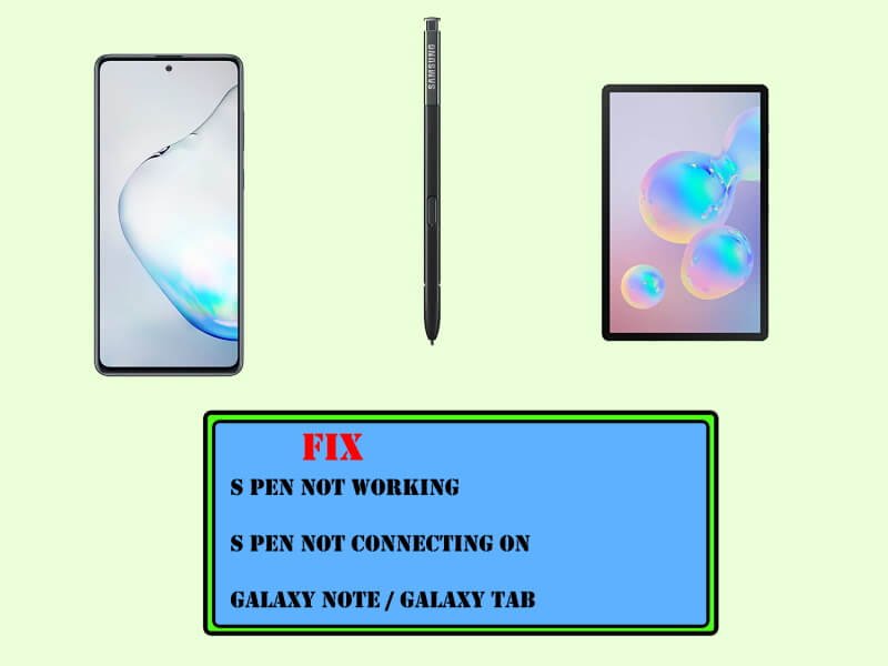 S Pen Not Working Not Connecting to Note 10 and Tab S6