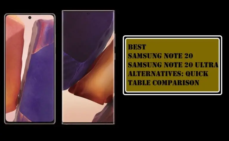 Best Samsung Note 20 and Note 20 Ultra Alternatives Table Comparison