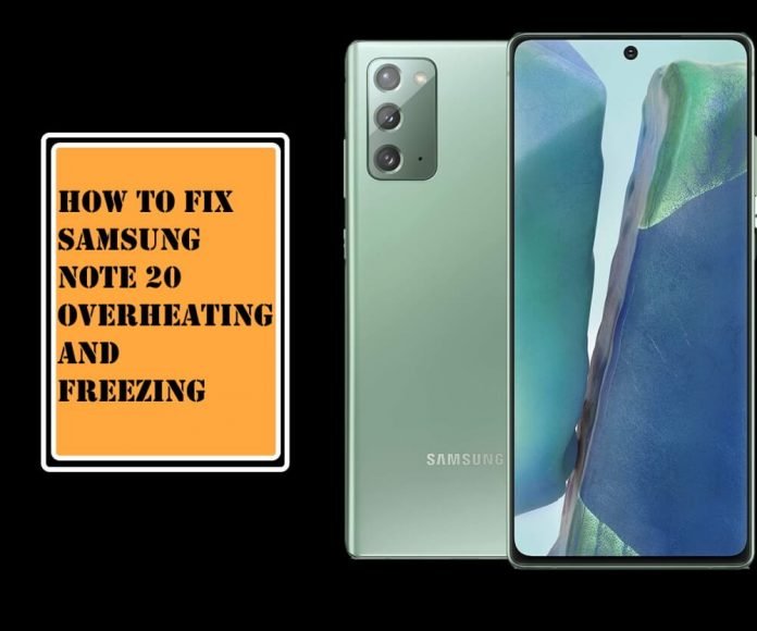 Fix Samsung Note 20 Overheating and Freezing