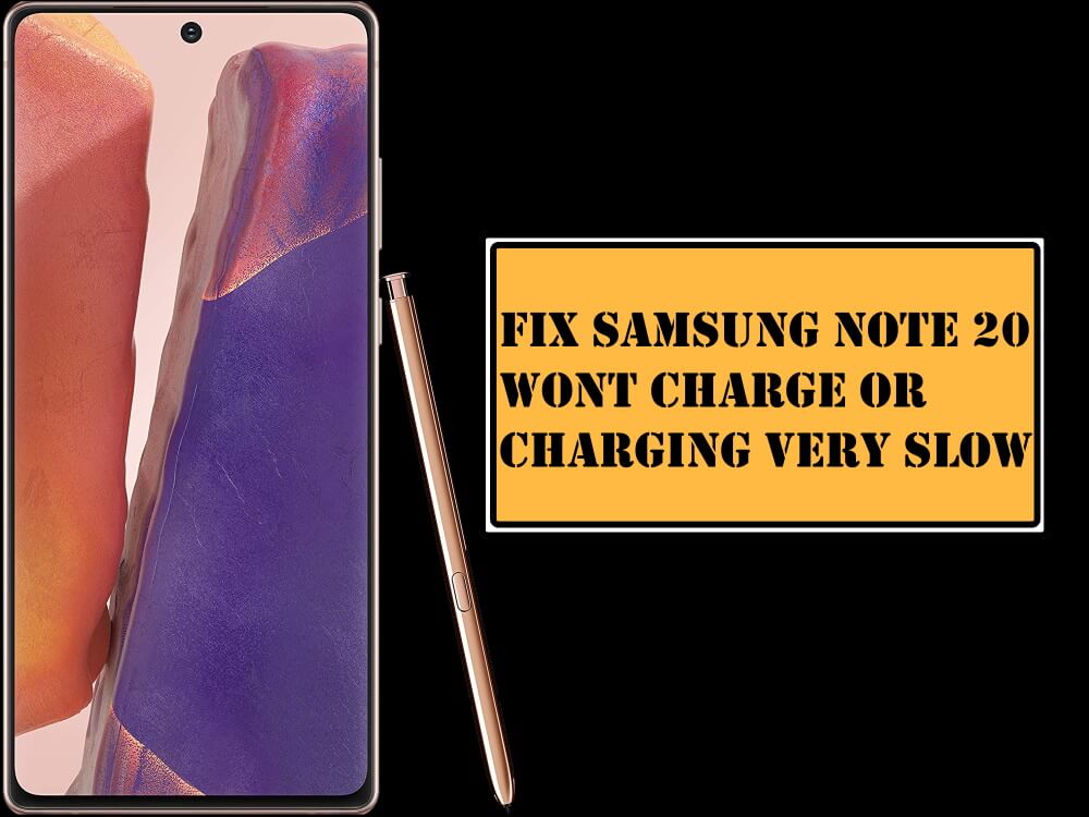 Fix Samsung Note 20 Won't Charge or Charging Very Slow