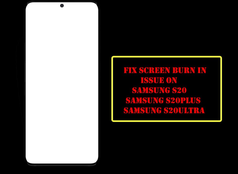Fix Screen Burn In on Samsung S20