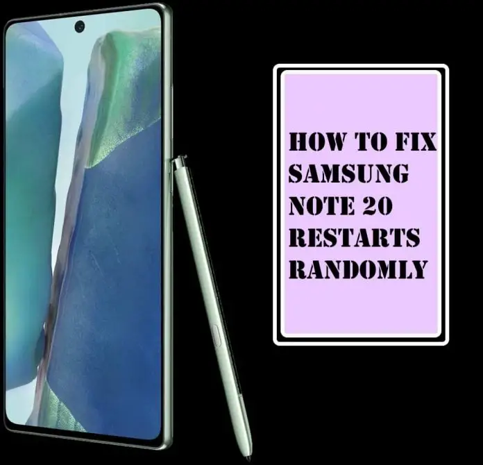 Samsung Galaxy Note 20 Restarts Randomly Here’s the Fix!