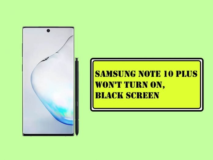 Samsung Note 10 Plus Won't Turn On, Black Screen