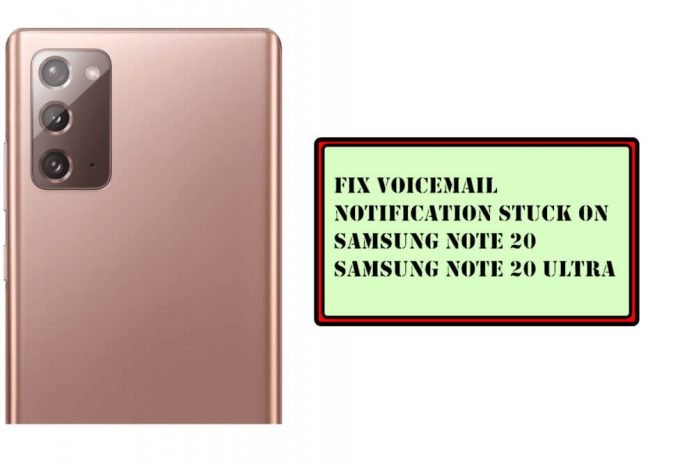 Fix Voicemail Notification Stuck on Samsung Note 20, Note 20 Ultra