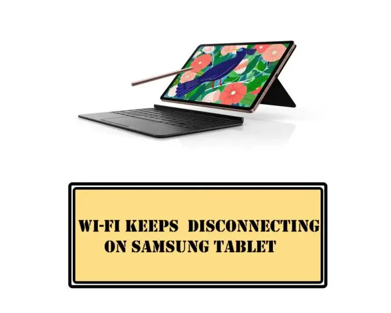 Wi-Fi Keeps Disconnecting on Samsung Tab S7