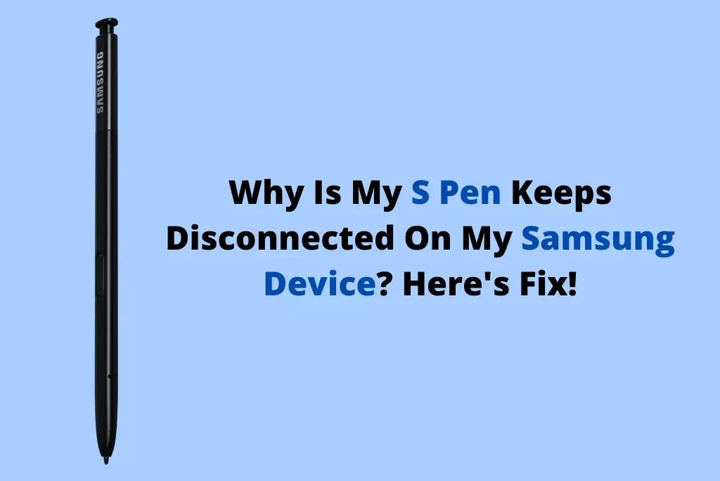 S Pen Keeps Disconnected