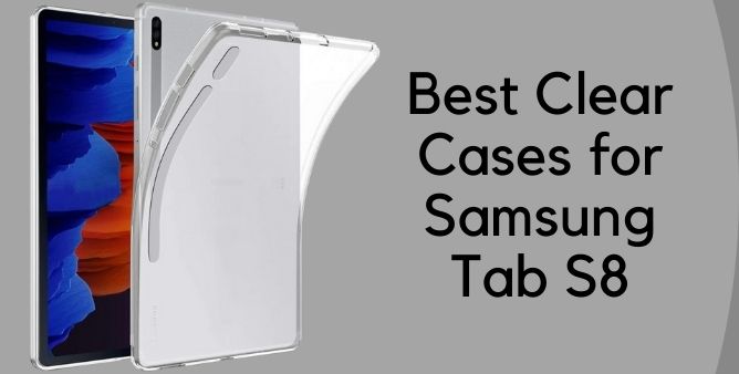 Clear Cases for Samsung Tab S8