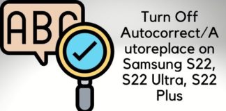 Turn Off AutocorrectAutoreplace on Samsung S22, S22 Ultra, S22 Plus