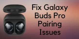 Fix Galaxy Buds Pro Pairing Issues