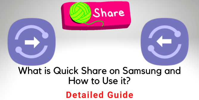 What is Quick Share on Samsung and How to Use it