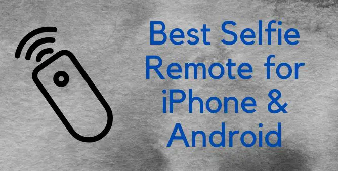 Best Selfie Remote for iPhone & Android