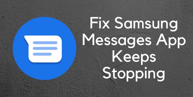 Fix Samsung Messages App Keeps Stopping