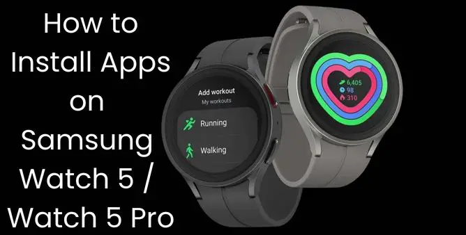 How to Install Apps on Samsung Watch 5 Watch 5 Pro