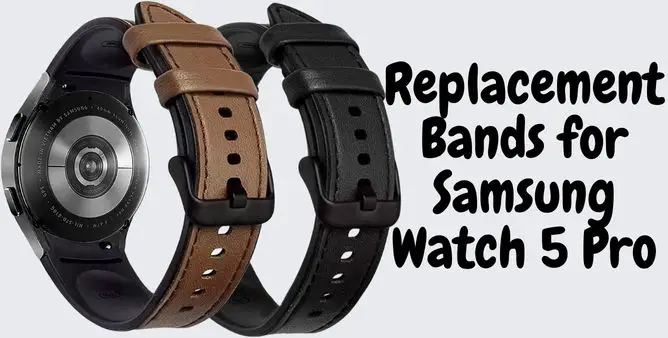 Replacement Bands for Samsung Watch 5 Pro