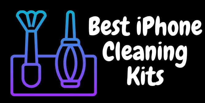 _Best iPhone Cleaning Kits to Buy