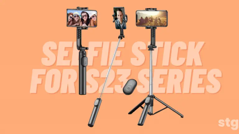 Best Selfie Stick S23 series