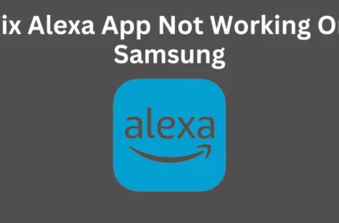 fix Alexa app not working on Samsung